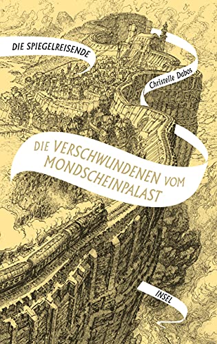 Die Spiegelreisende 2 - Die Verschwundenen vom Mondscheinpalast: SPIEGEL-Bestseller von Insel Verlag